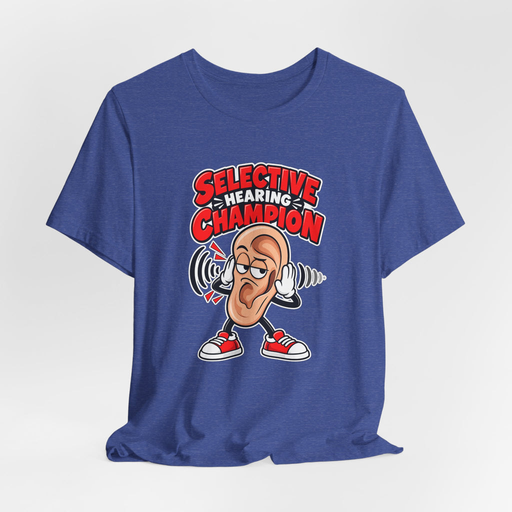 Selective Hearing Champion Funny Sarcastic T-Shirt