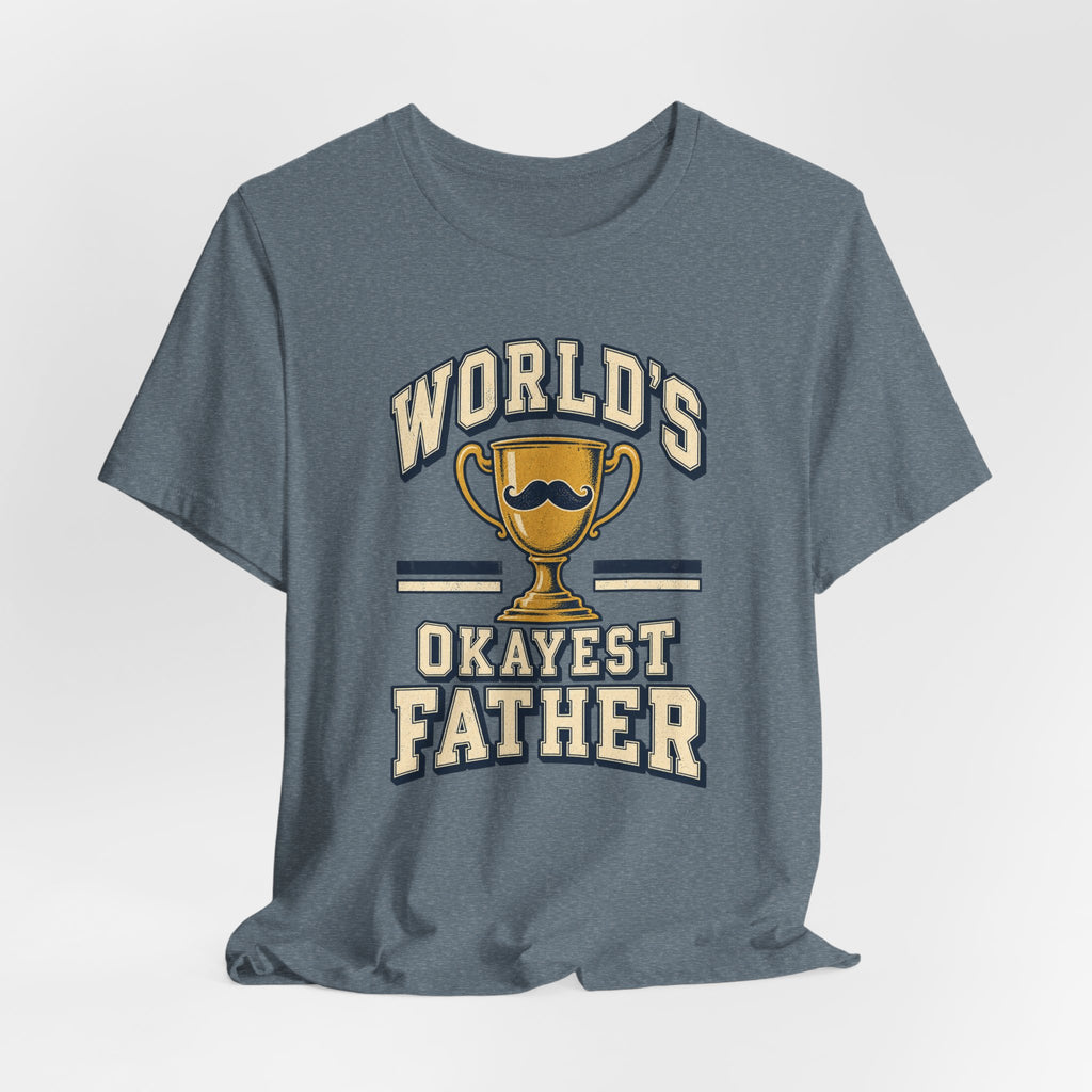 World's Okayest Father Funny Dad T-Shirt
