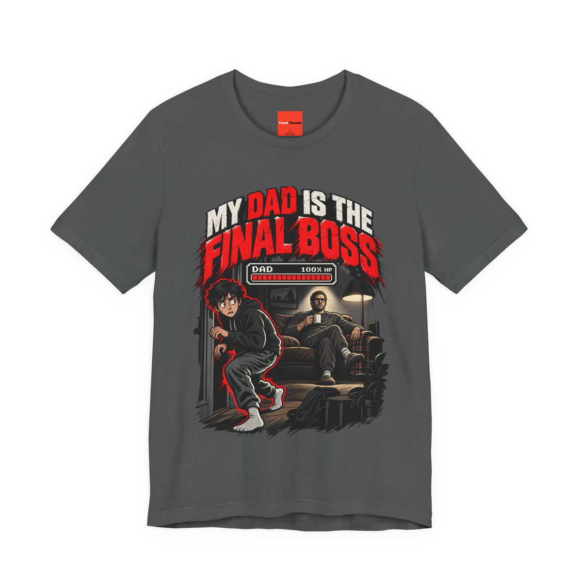 MY DAD IS THE FINAL BOSS Funny Streetwear T-Shirt