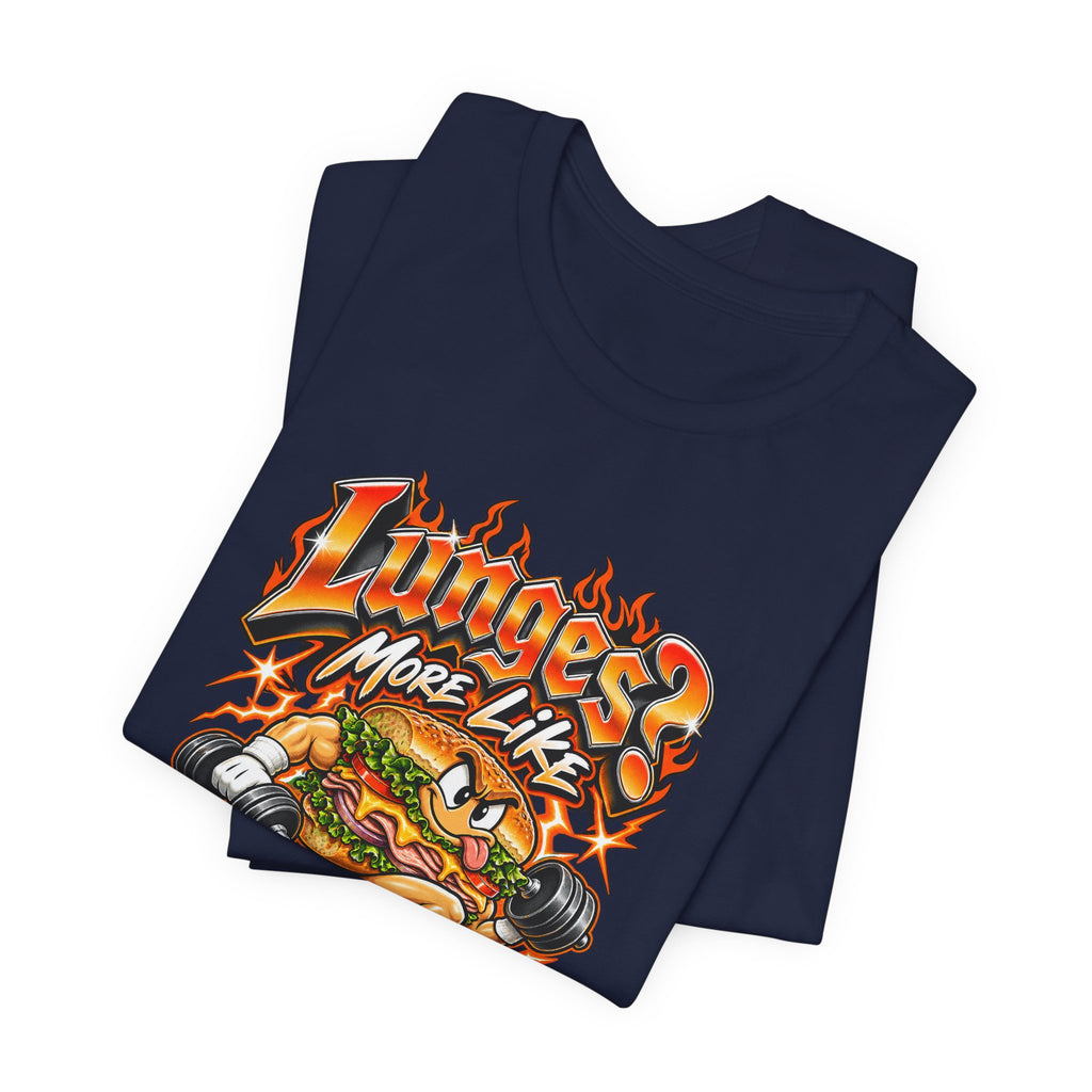Lunges? More Like Lunches Funny Fitness T-Shirt