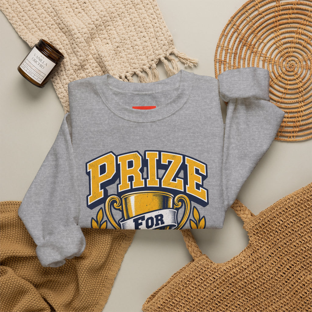 Prize For Showing Up Funny Sarcastic Retro Sweatshirt