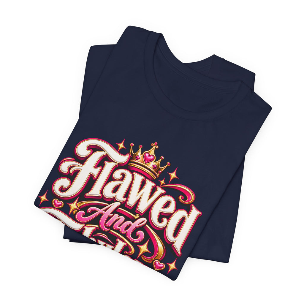 Flawed And Fabulous Funny Sarcastic Humor T-Shirt
