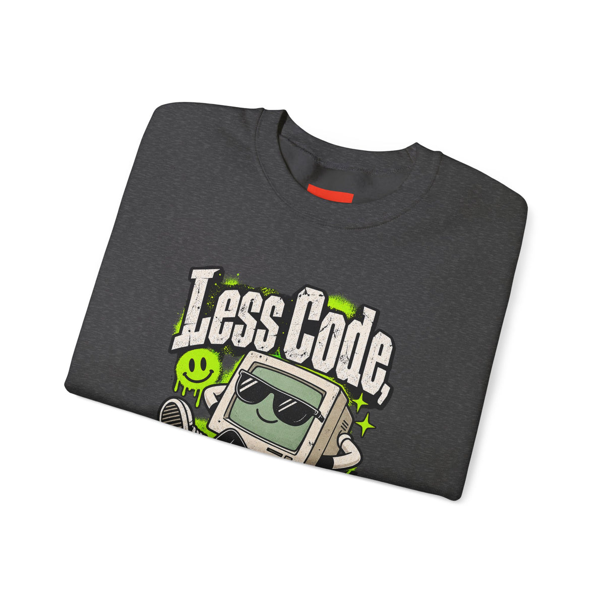 Less Code, More Chill Funny Programmer Sweatshirt