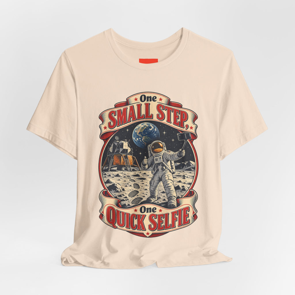One Small Step, One Quick Selfie Funny Space T-Shirt
