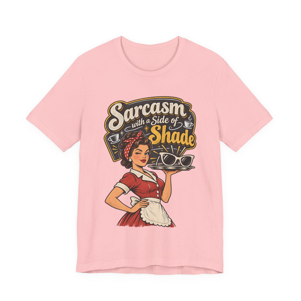 Sarcasm with a Side of Shade Funny Sarcastic T-Shirt