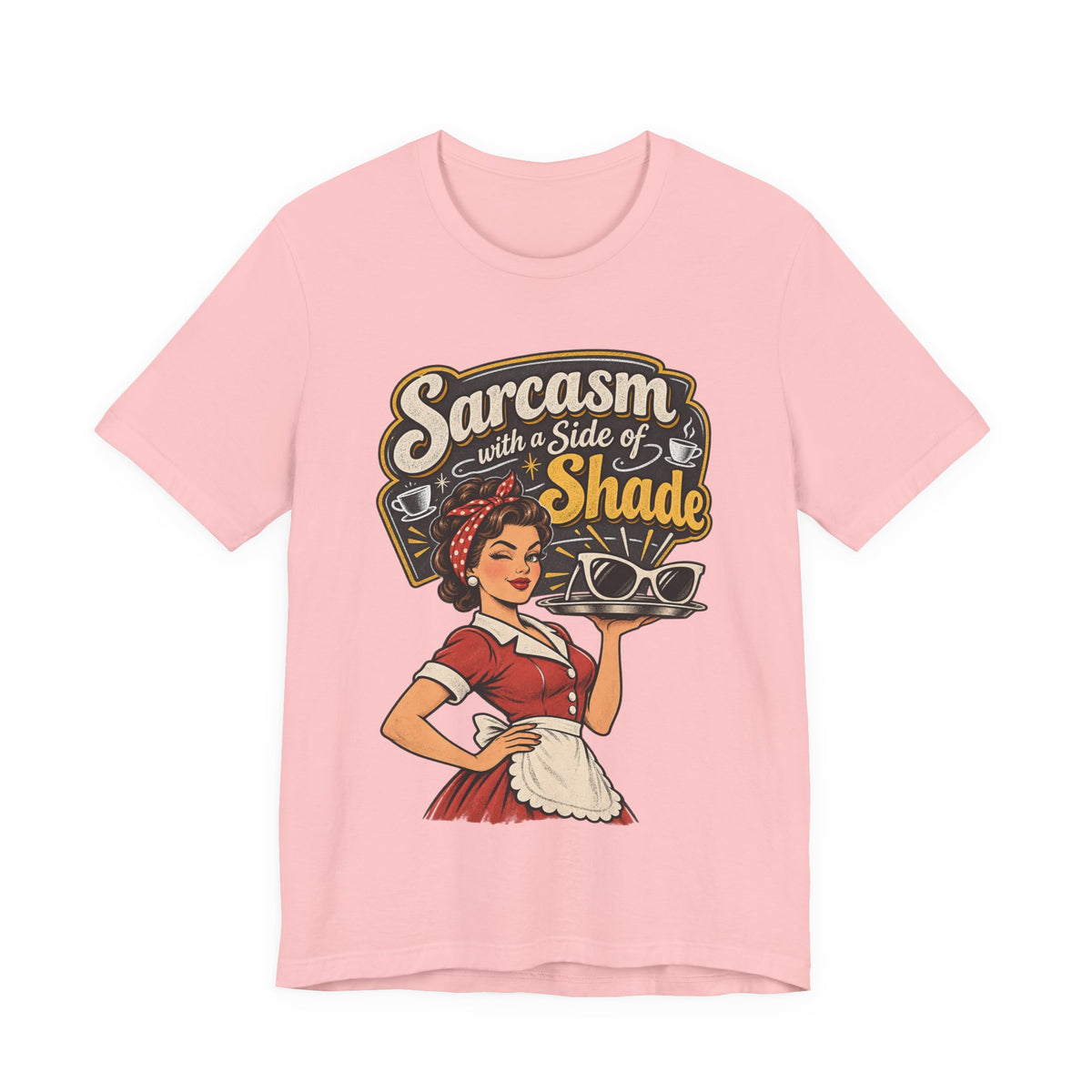 Sarcasm with a Side of Shade Funny Sarcastic T-Shirt