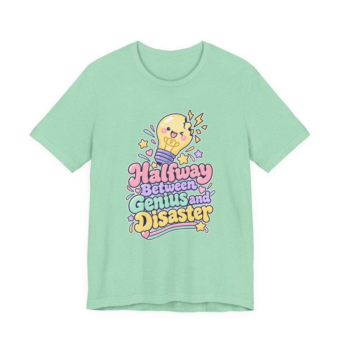 Halfway Between Genius and Disaster Funny Creative T-Shirt