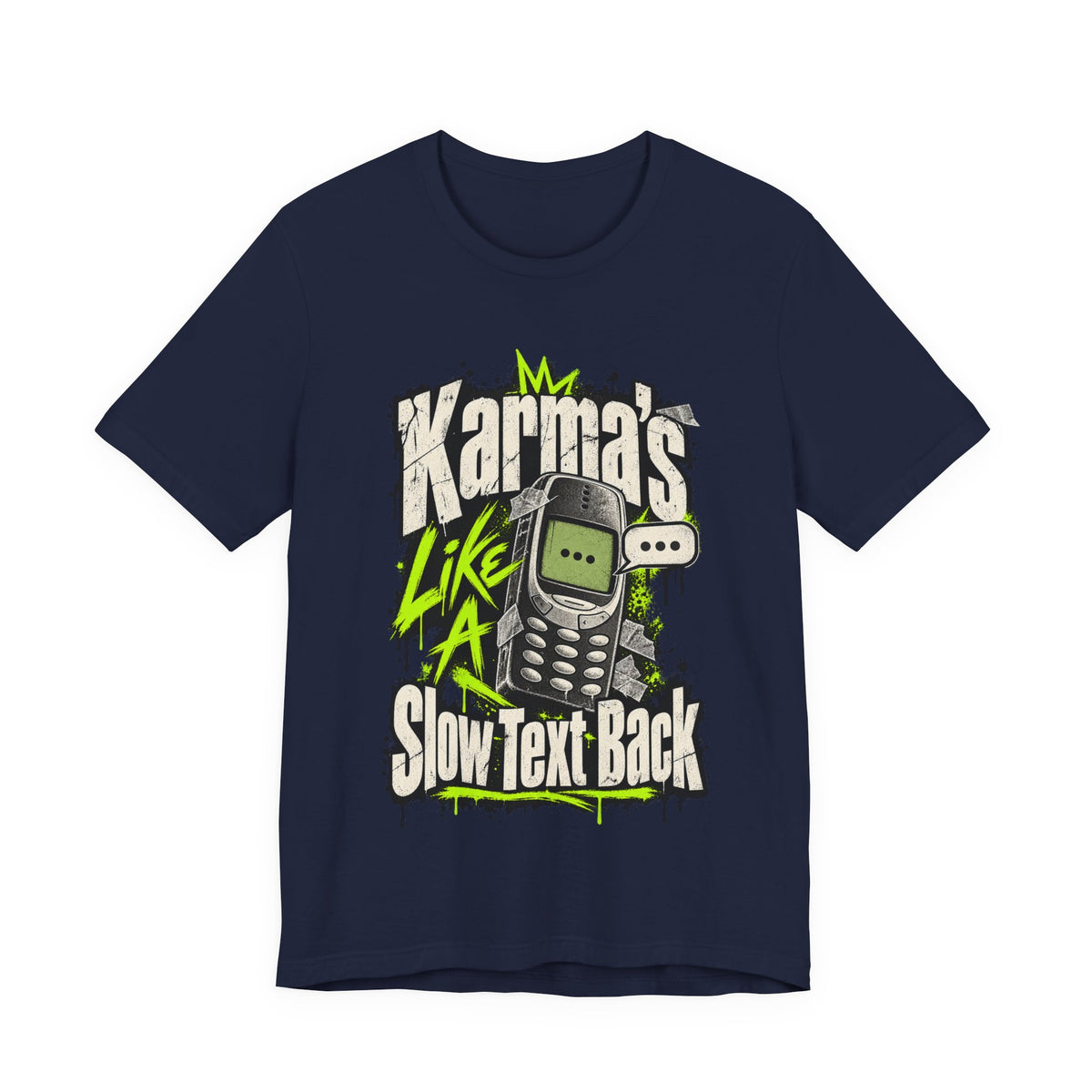 Karma's Like A Slow Text Back Funny Sarcastic T-Shirt