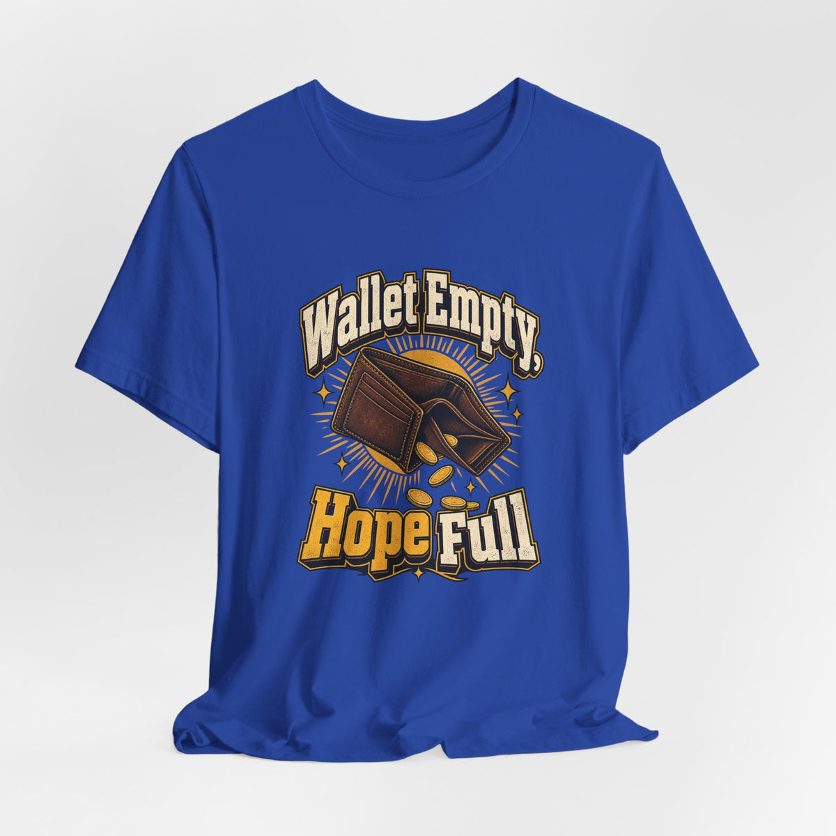 Wallet Empty, Hope Full Funny Cryptocurrency Investor T-Shirt