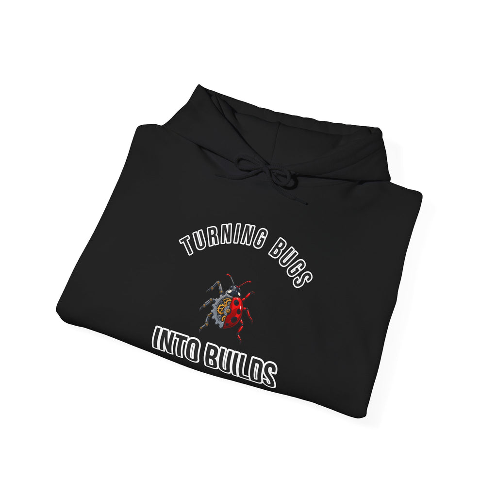 Turning Bugs into Builds Funny Programmer Hoodie
