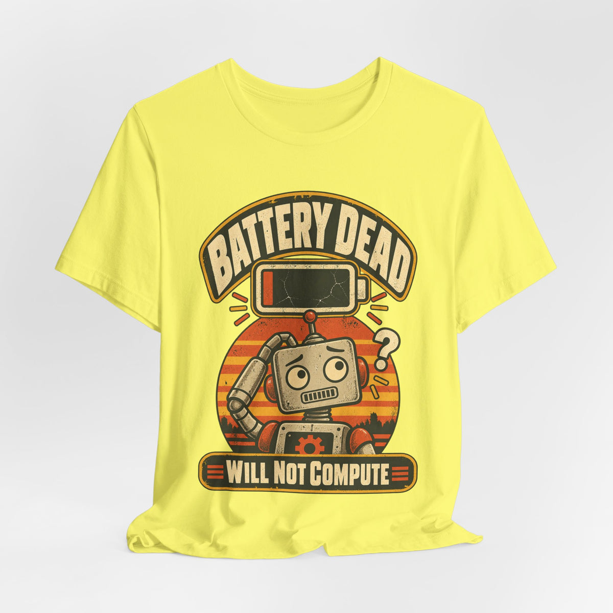 Battery Dead, Will Not Compute Funny Tech T-Shirt