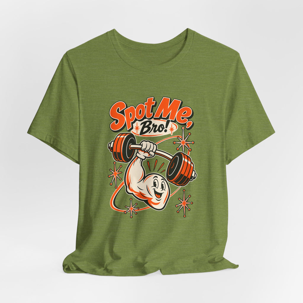 Spot Me, Bro! Funny Fitness T-Shirt