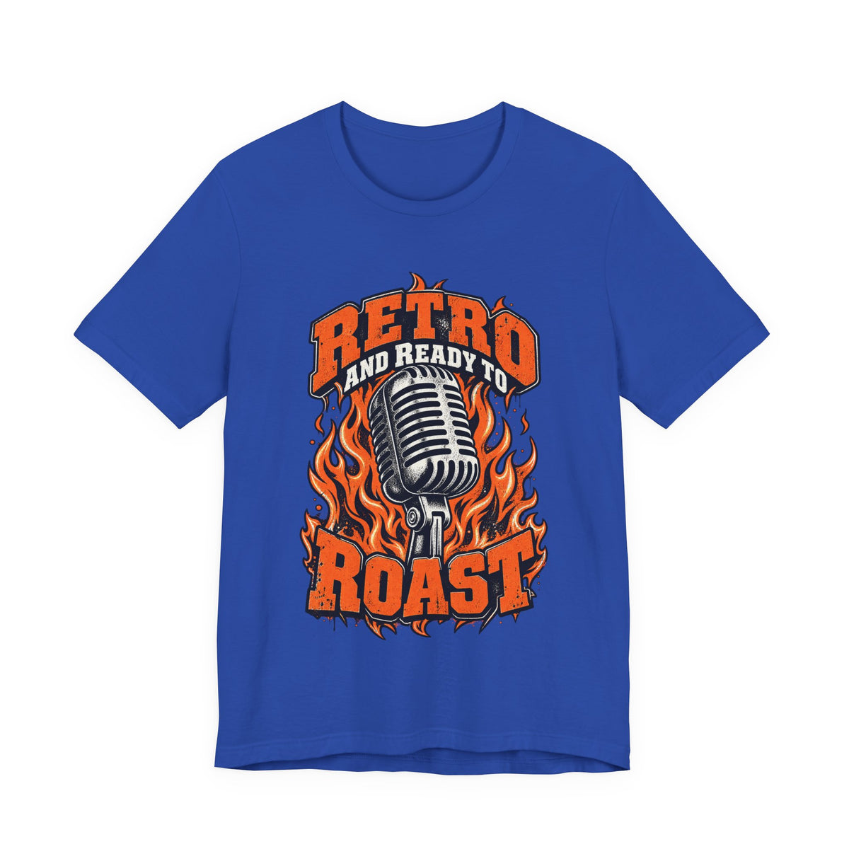 Retro and Ready to Roast Funny Sarcastic T-Shirt