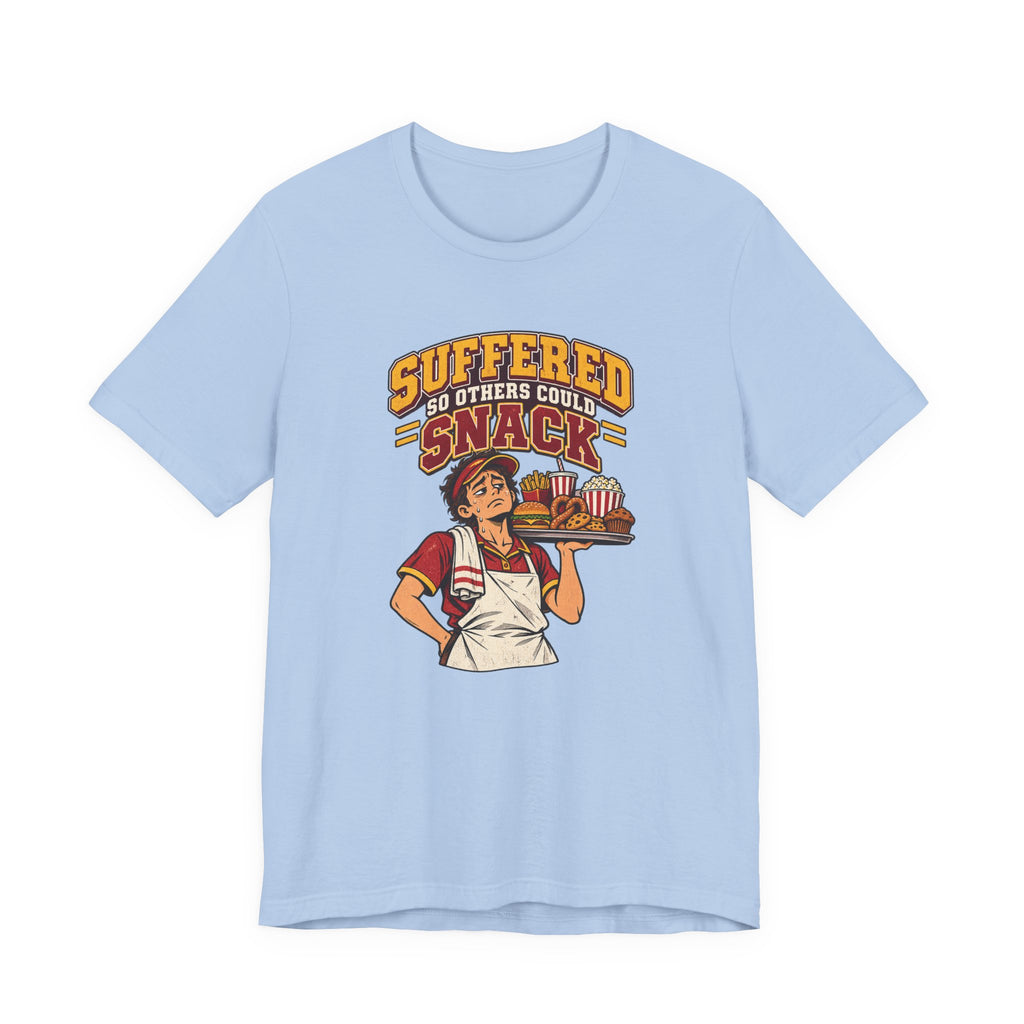 Suffered So Others Could Snack Funny Food Service T-Shirt