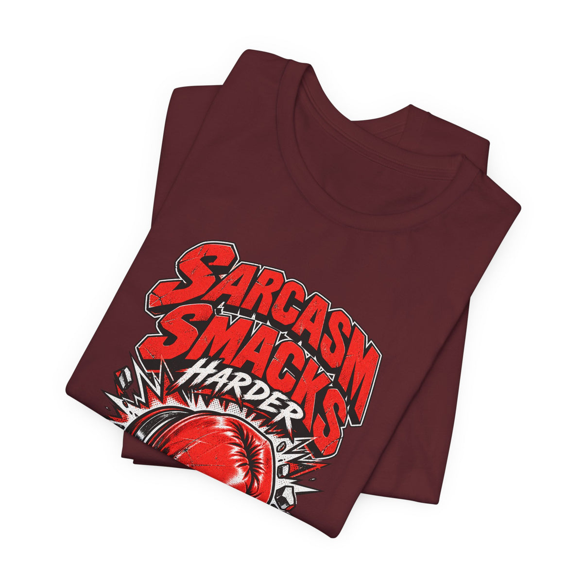 Sarcasm Smacks Harder Funny Sarcastic Humor T-Shirt