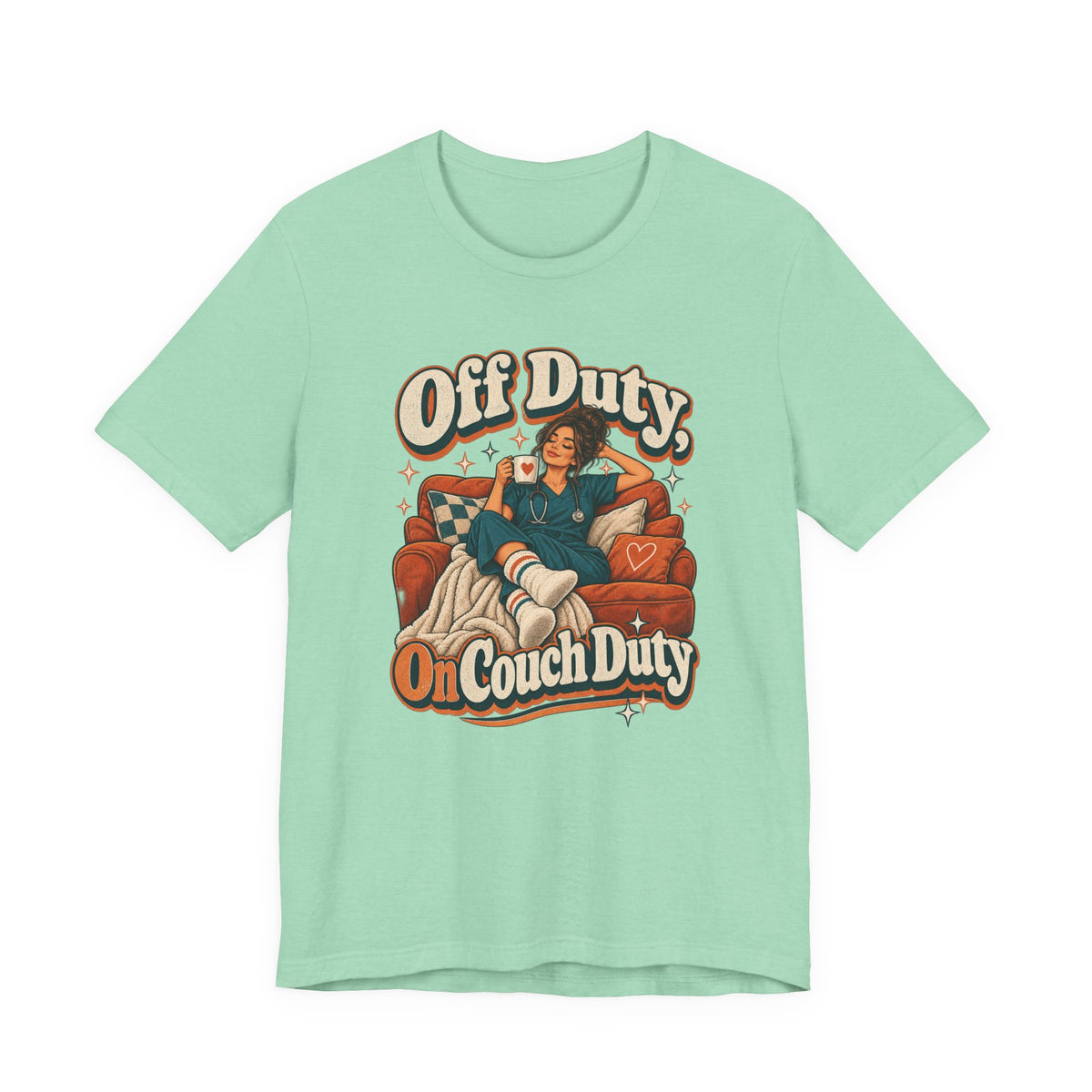 Off Duty, On Couch Duty Funny Nurse T-Shirt