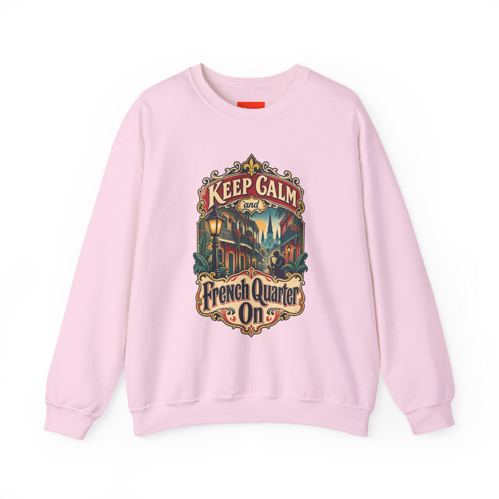 Keep Calm and French Quarter On Funny Travel Sweatshirt