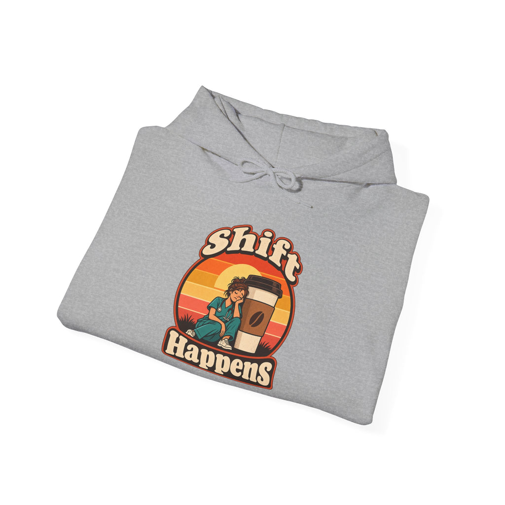 Shift Happens Funny Nurse Humor Hoodie