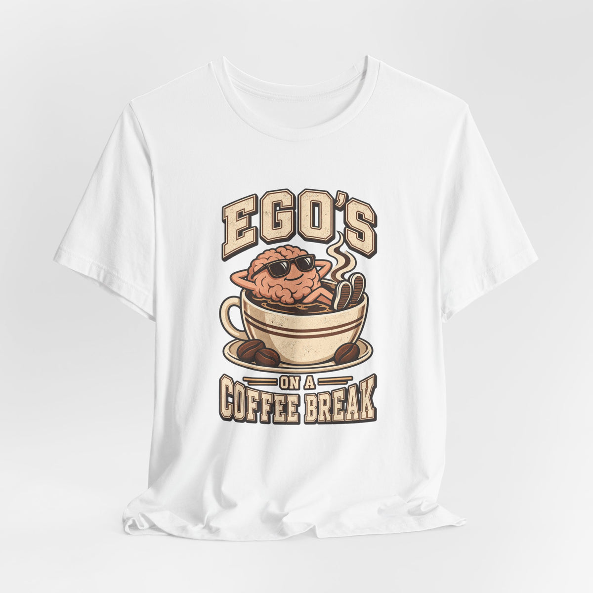 Ego's on a Coffee Break Funny Coffee T-Shirt