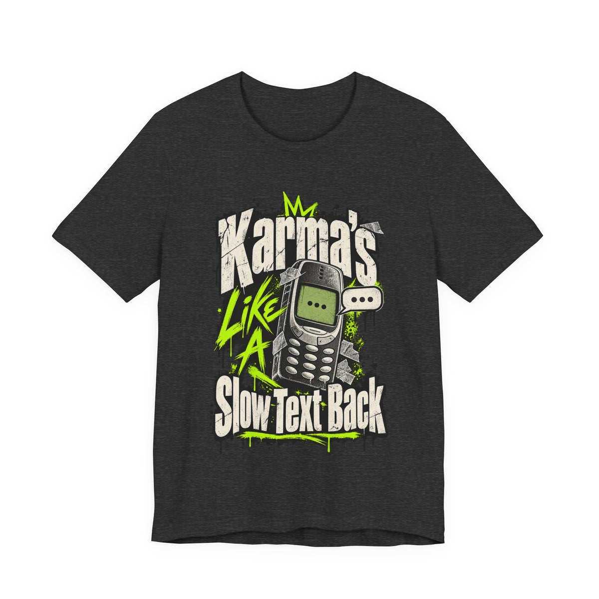 Karma's Like A Slow Text Back Funny Sarcastic T-Shirt