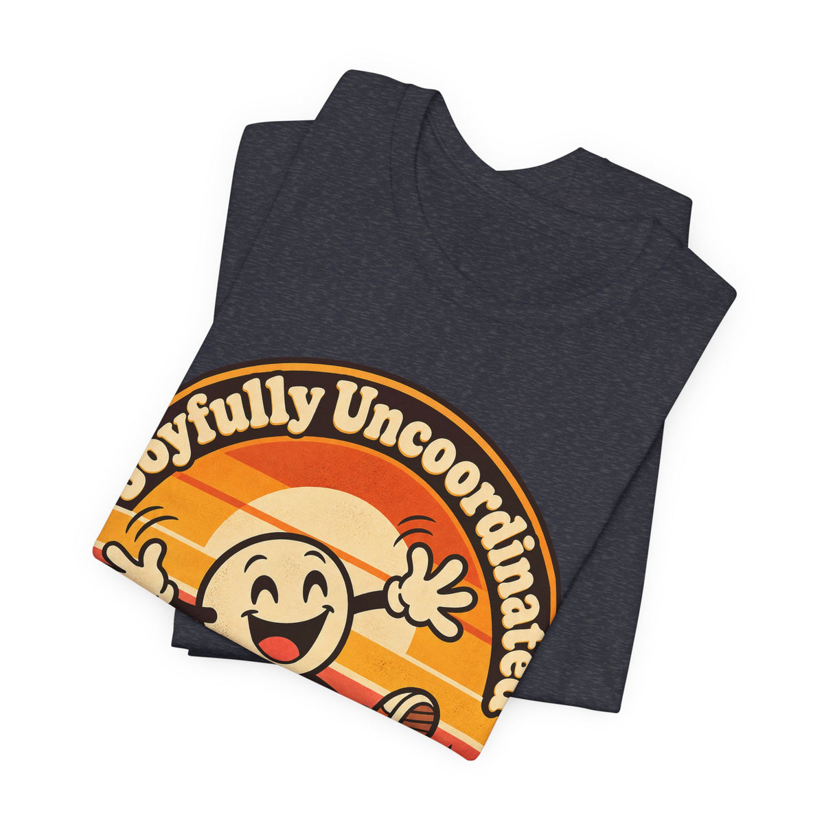 Joyfully Uncoordinated Since Birth Funny Self-Deprecating T-Shirt