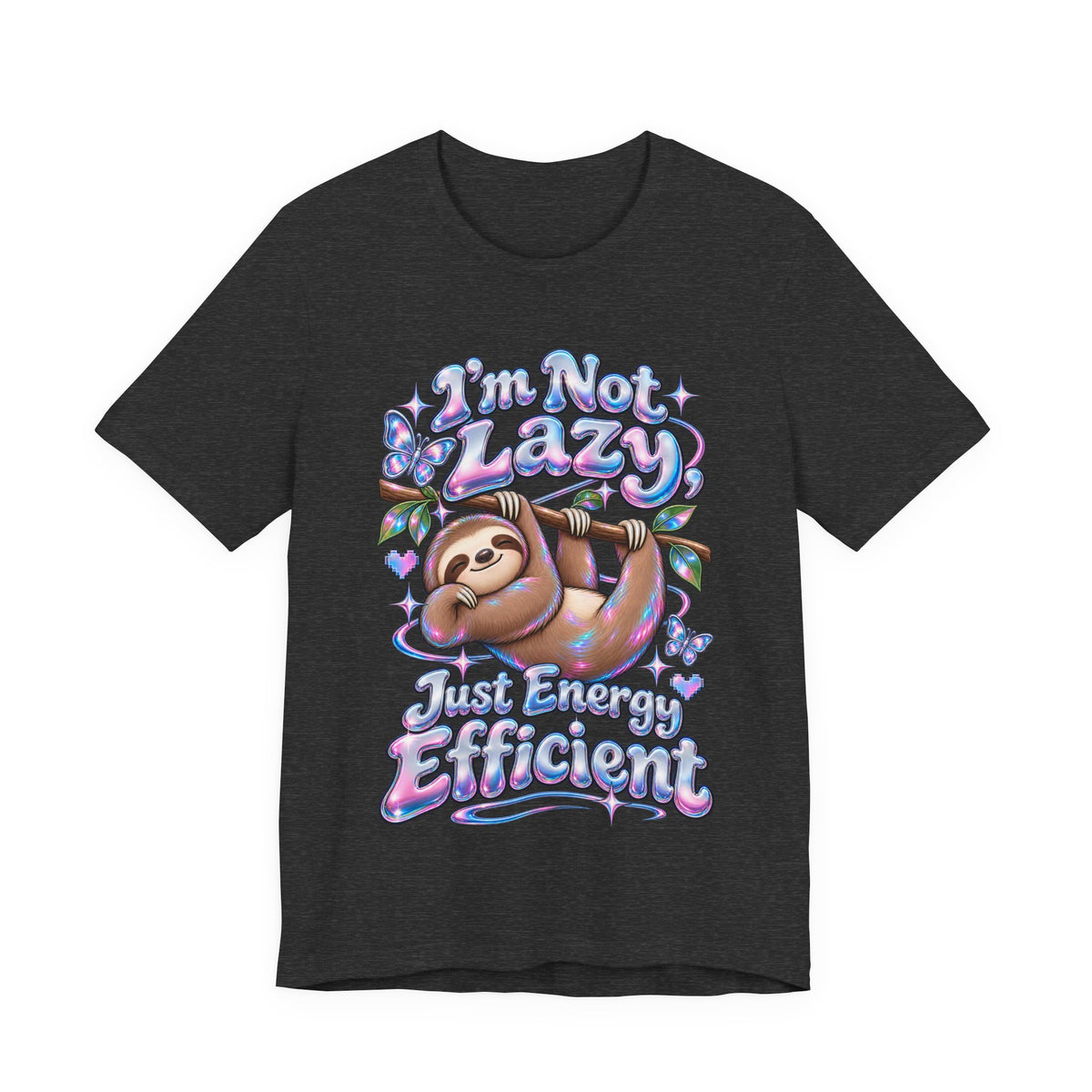 I'm Not Lazy, Just Energy Efficient Funny Casual T-Shirt