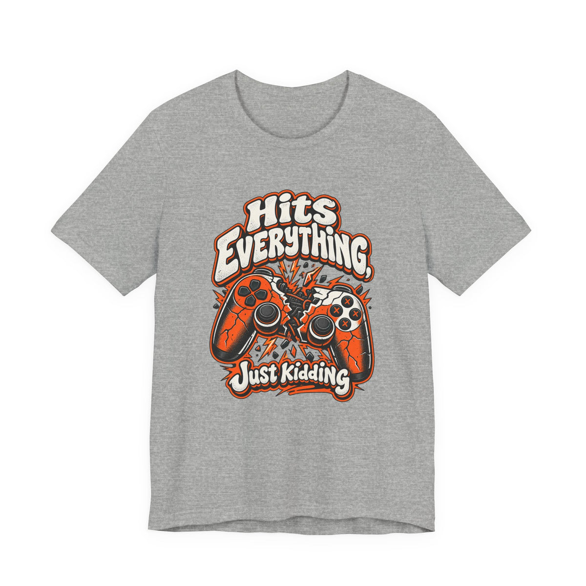 Hits Everything, Just Kidding Funny Gamer T-Shirt