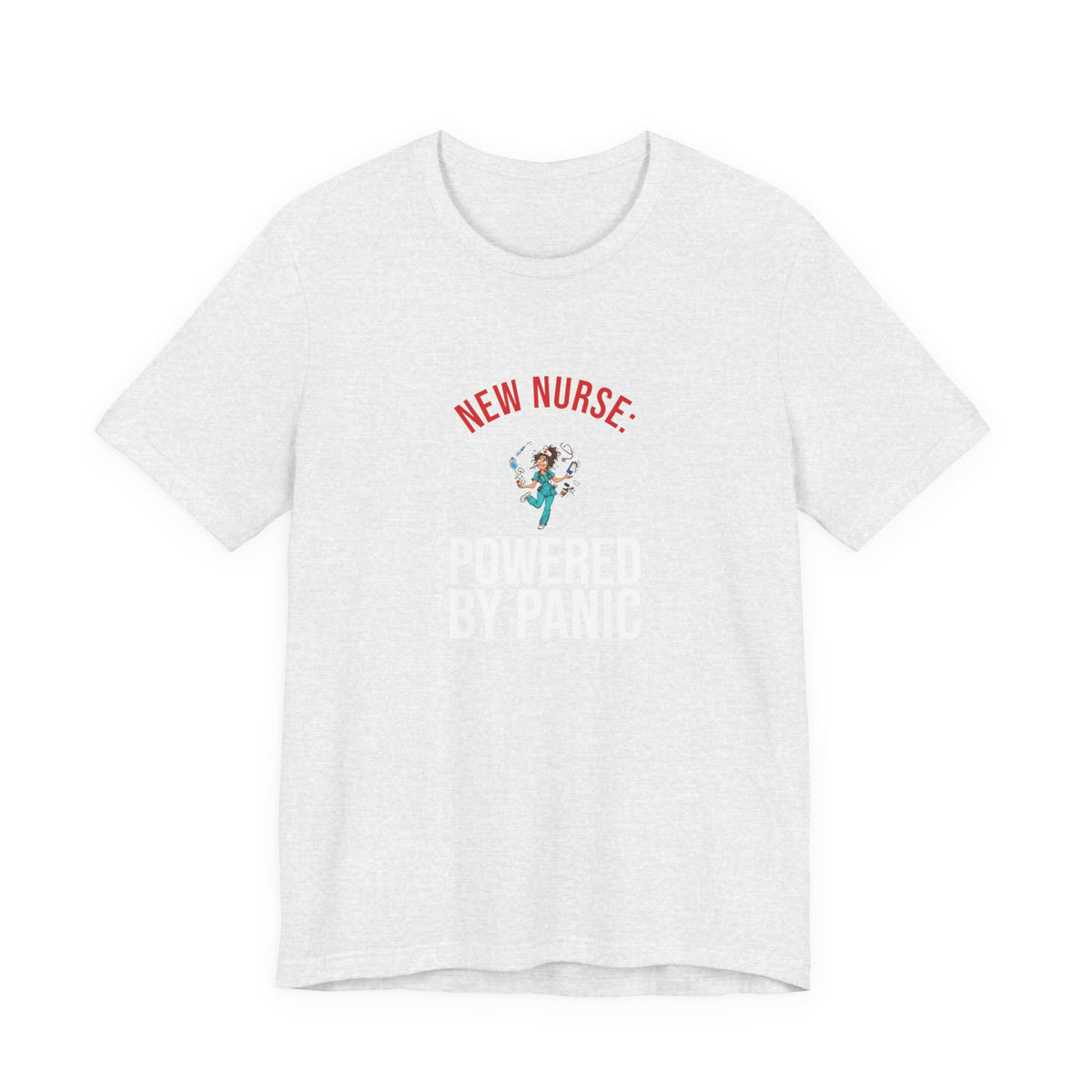 New Nurse: Powered by Panic Funny Nurse Humor T-Shirt