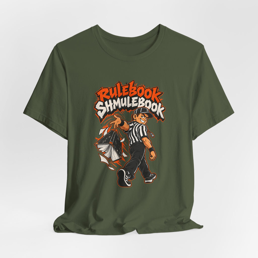 Rulebook Shmulebook Funny Sports Fan T-Shirt