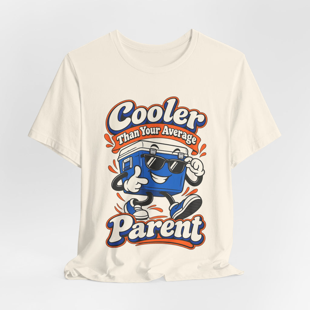 Cooler Than Your Average Parent Funny Parent T-Shirt