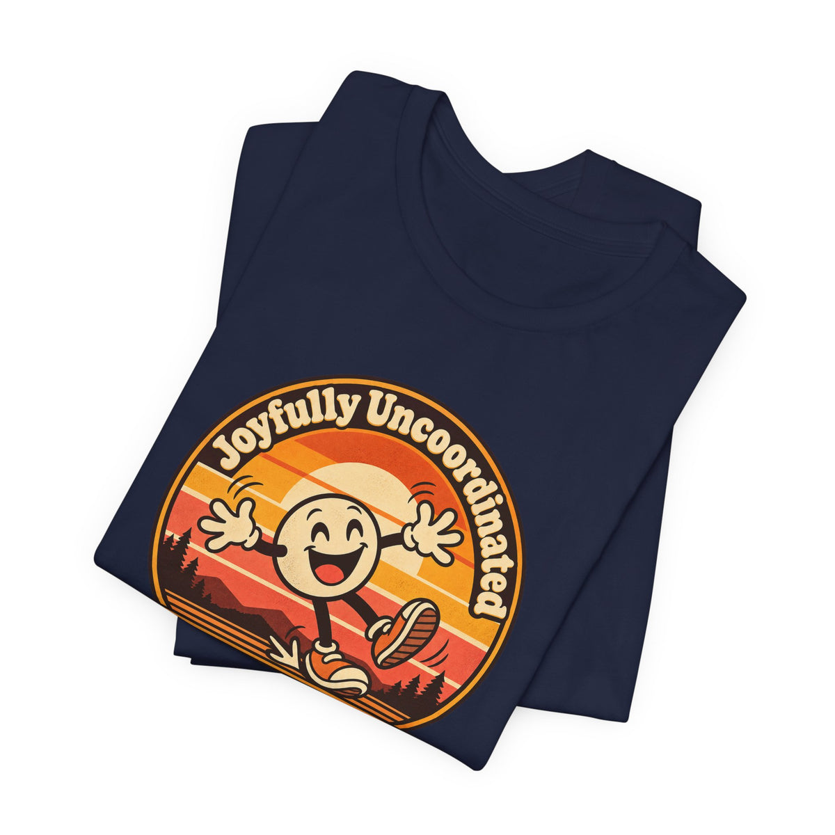 Joyfully Uncoordinated Since Birth Funny Self-Deprecating T-Shirt