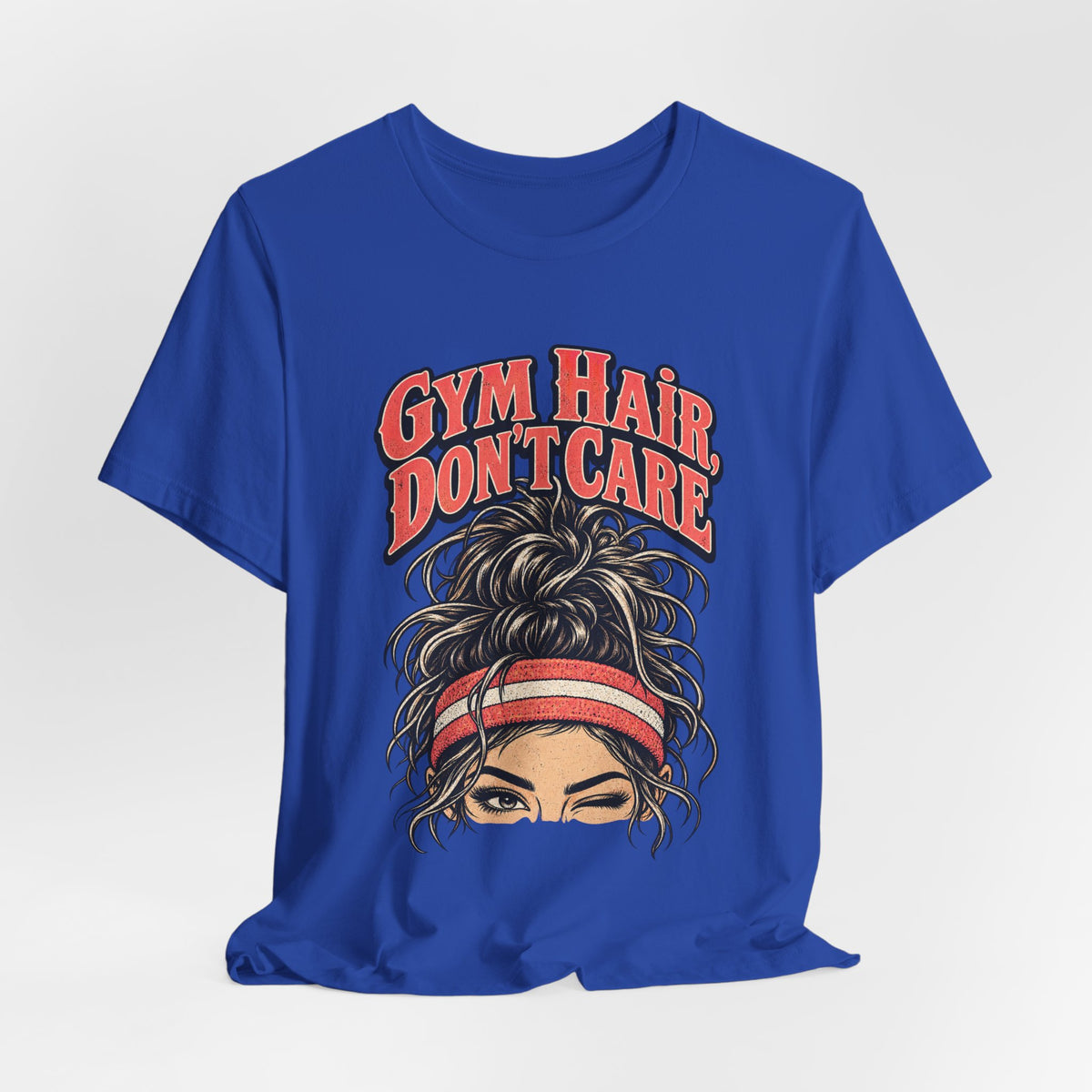 Gym Hair, Don't Care Funny Fitness T-Shirt