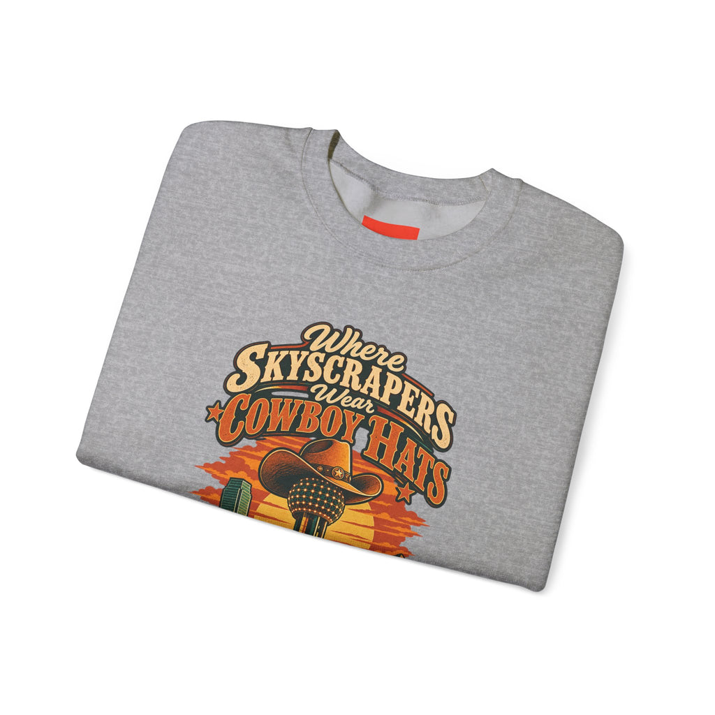 Where Skyscrapers Wear Cowboy Hats Funny Texan Humor Sweatshirt