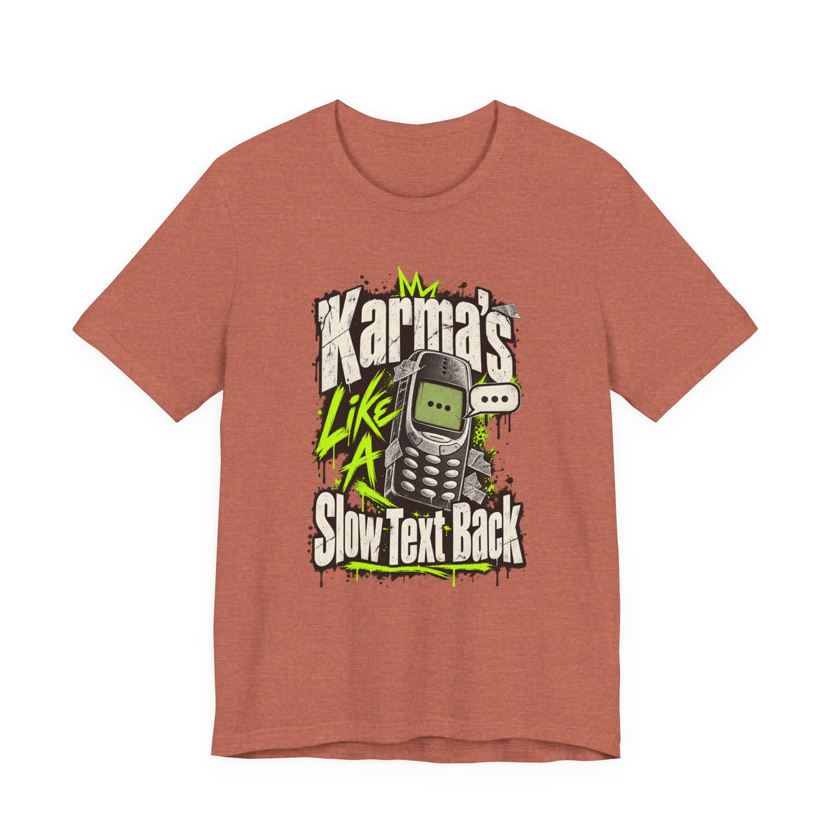 Karma's Like A Slow Text Back Funny Sarcastic T-Shirt