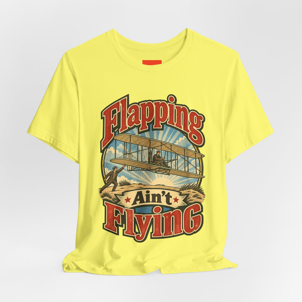 Flapping Ain’t Flying Funny Aviation T-Shirt