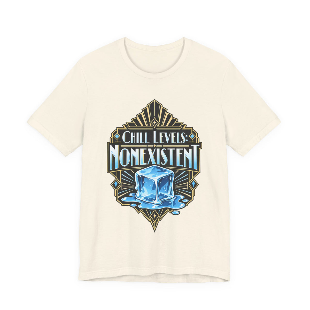 Chill Levels: Nonexistent Funny Self-Deprecating T-Shirt