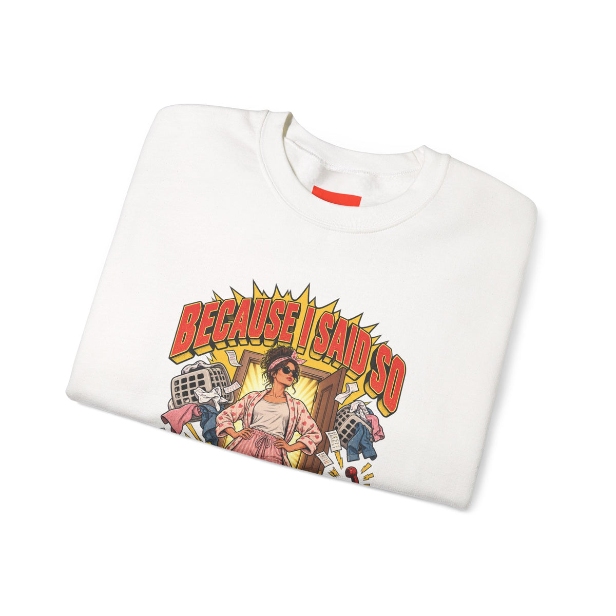 Because I Said So Funny Retro Vintage Sweatshirt