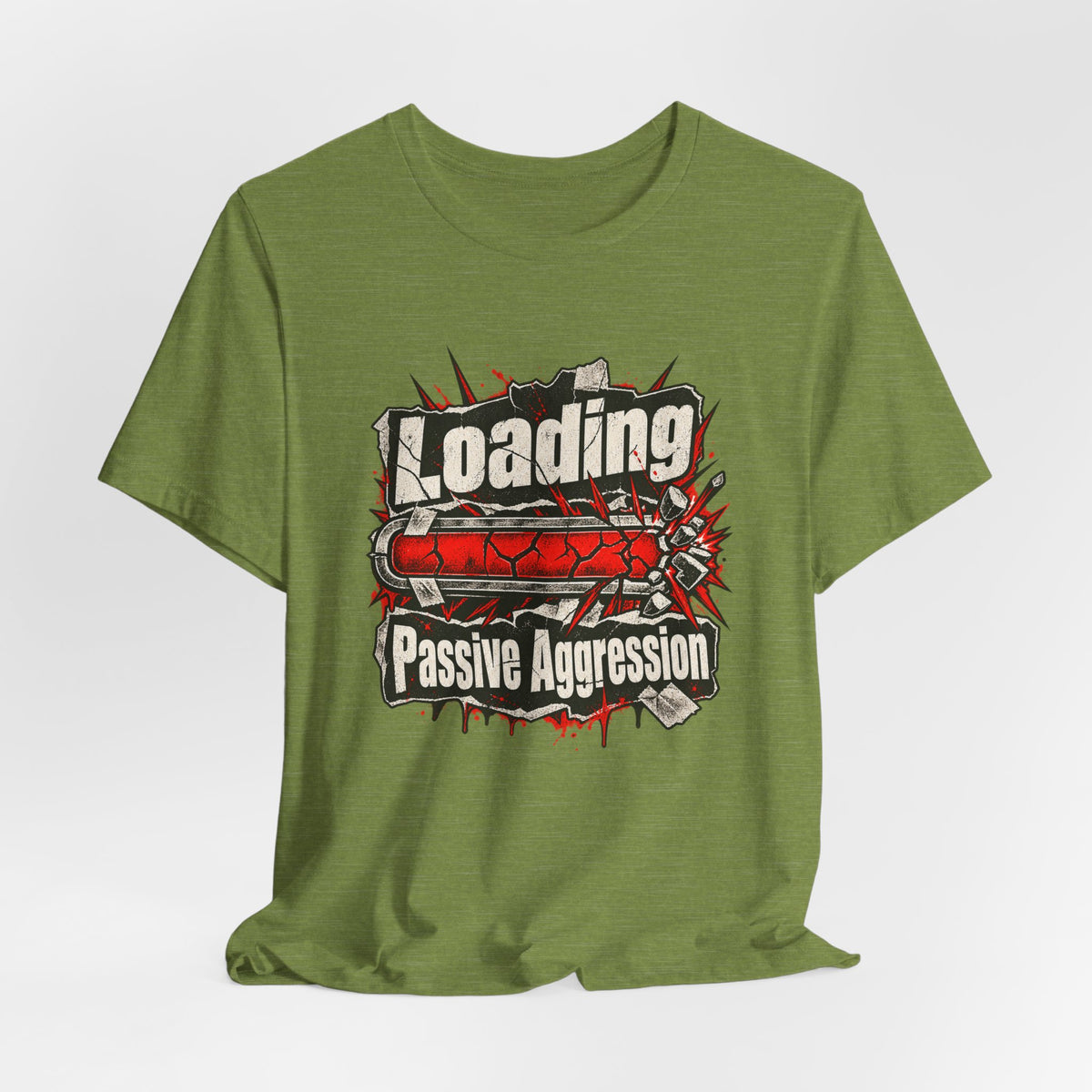 Loading Passive Aggression Funny Sarcastic T-Shirt