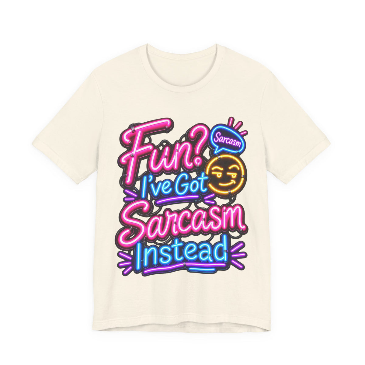 Fun? I’ve Got Sarcasm Instead Funny Sarcastic Humor T-Shirt