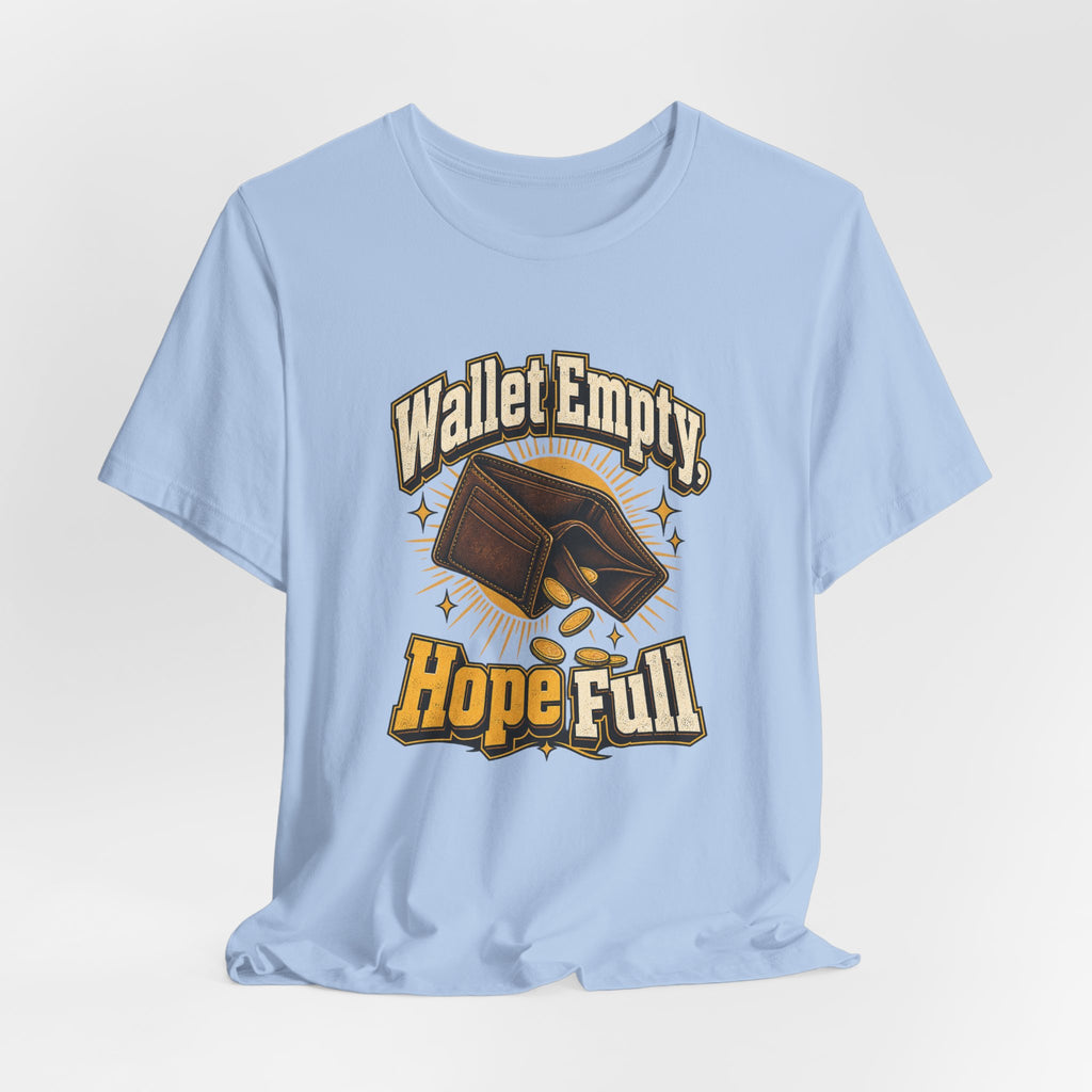Wallet Empty, Hope Full Funny Cryptocurrency Investor T-Shirt