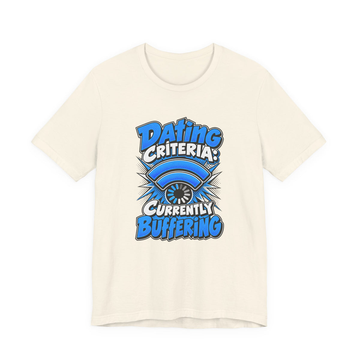 Dating Criteria Currently Buffering Funny Singles T-Shirt