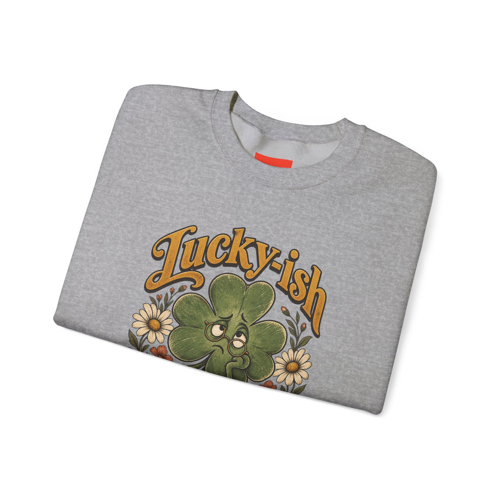 Lucky-ish But Mostly Lost Funny Self-Deprecating Sweatshirt