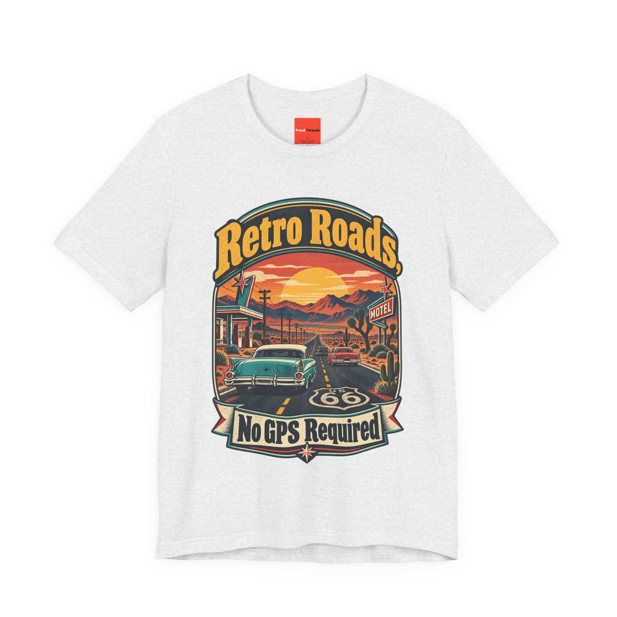 Retro Roads, No GPS Required Funny Vintage Travel T-Shirt