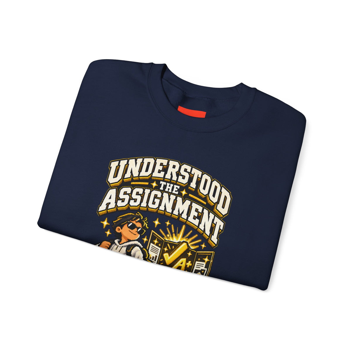 UNDERSTOOD THE ASSIGNMENT Funny Graphic Sweatshirt