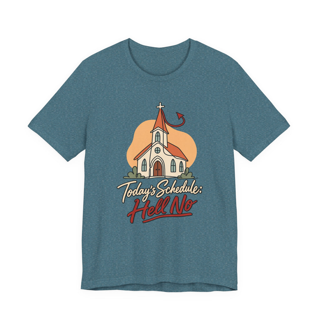 Today’s Schedule: Hell No Funny Christian Humor T-Shirt