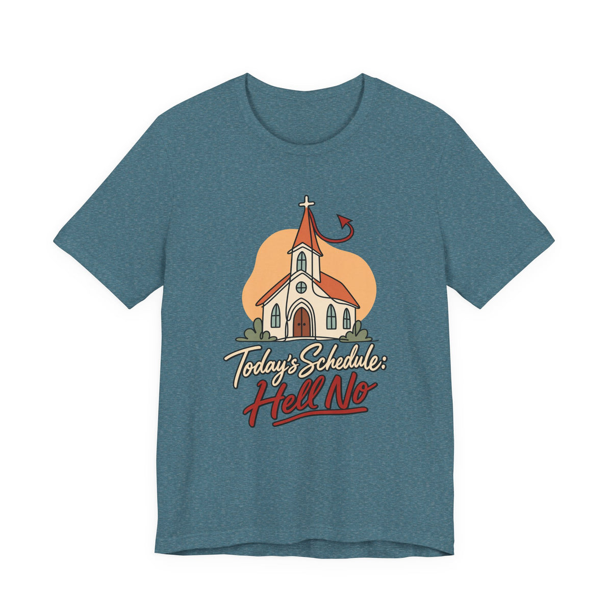 Today’s Schedule: Hell No Funny Christian Humor T-Shirt