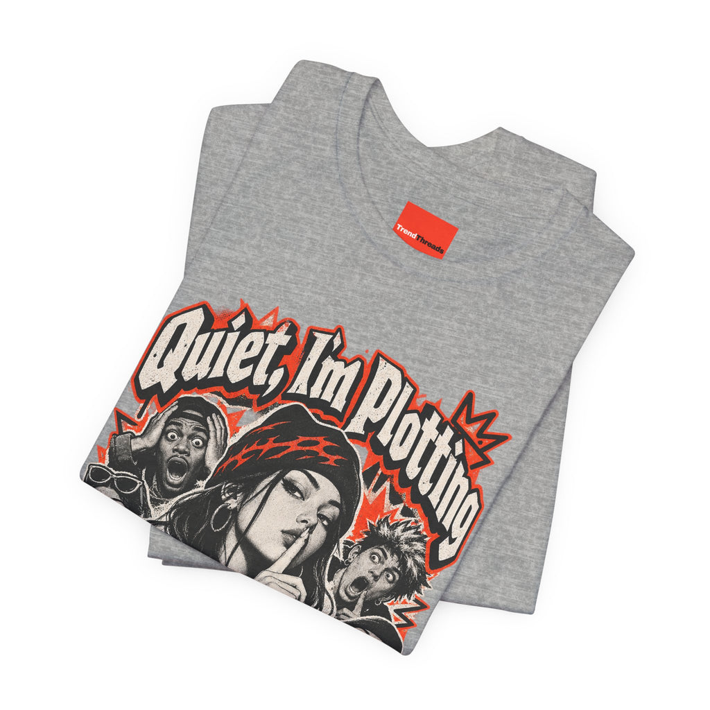 Quiet, I'm Plotting Funny Sarcastic Streetwear T-Shirt