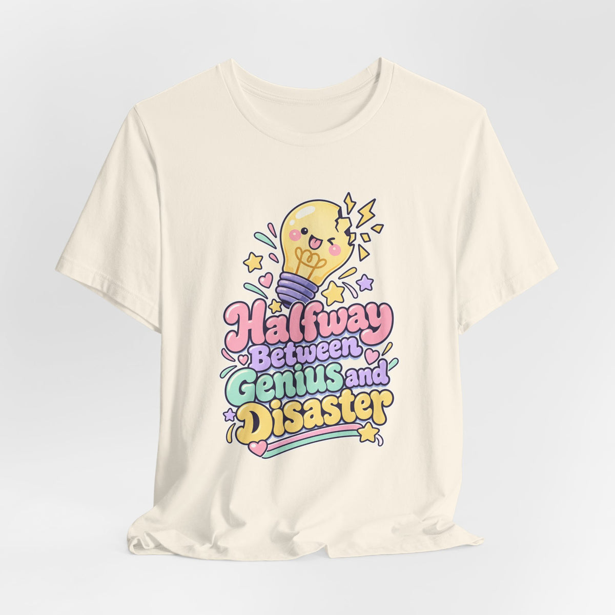 Halfway Between Genius and Disaster Funny Creative T-Shirt