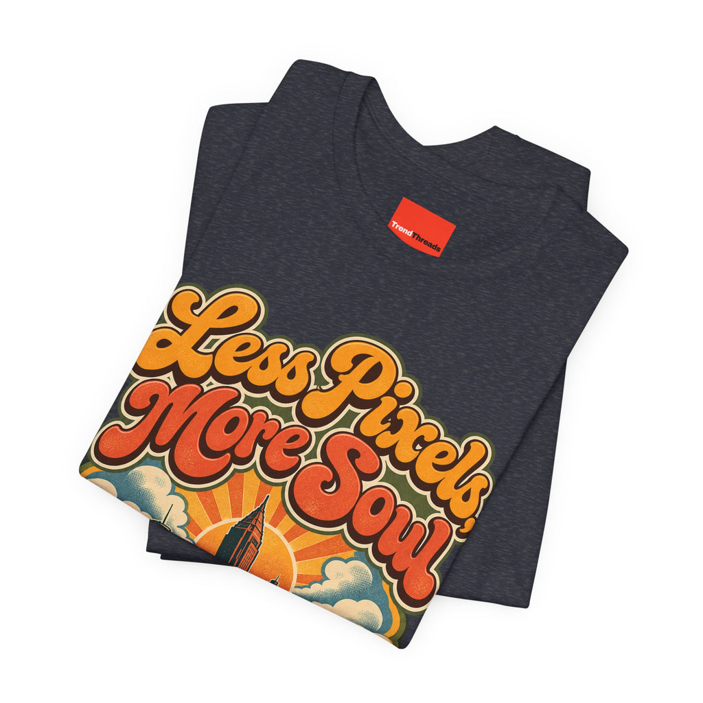 Less Pixels, More Soul Funny Digital Art T-Shirt