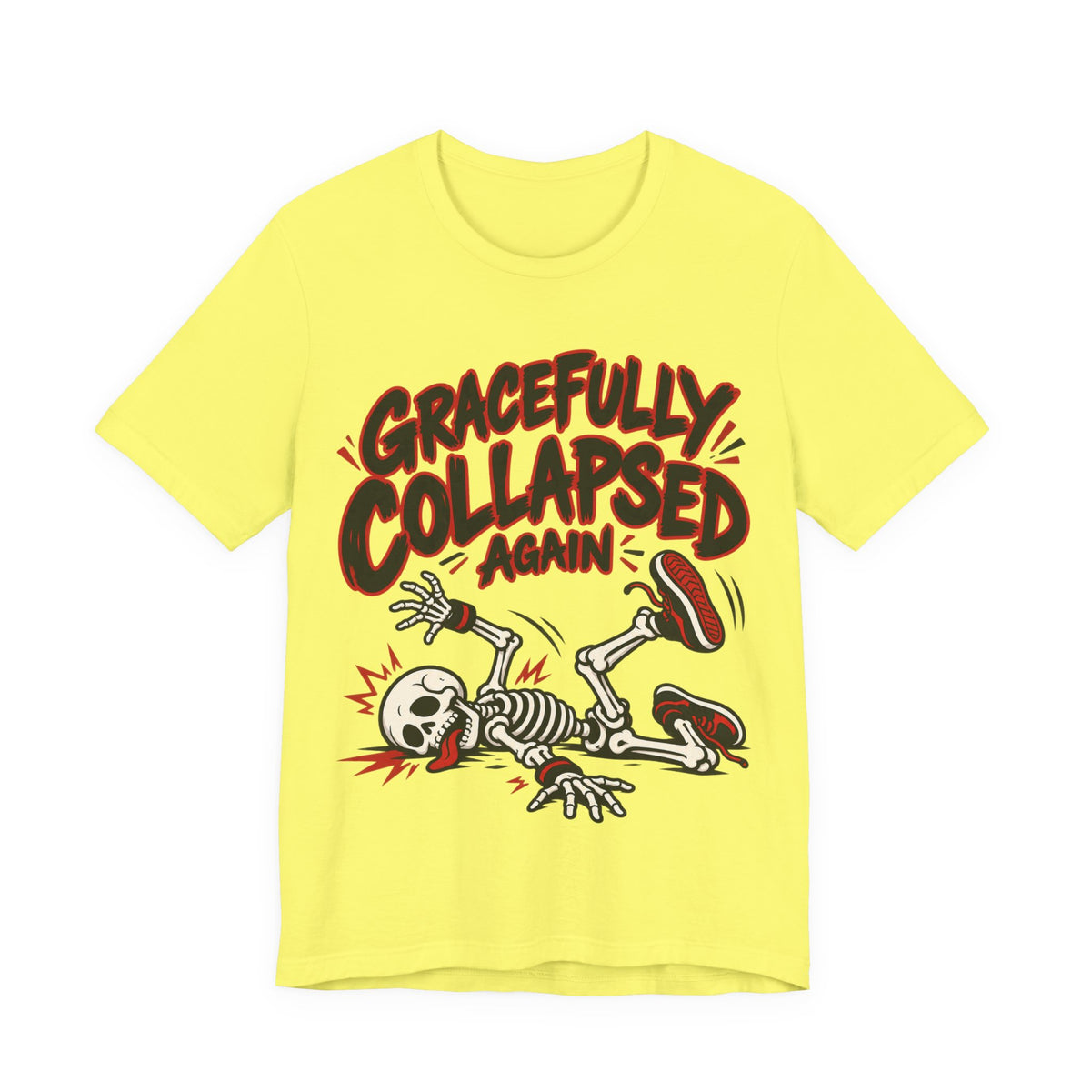 Gracefully Collapsed Again Funny Fitness T-Shirt